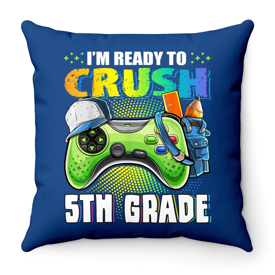 I'm Ready To Crush 5th Grade Back To School Video Game Boys Throw Pillow
