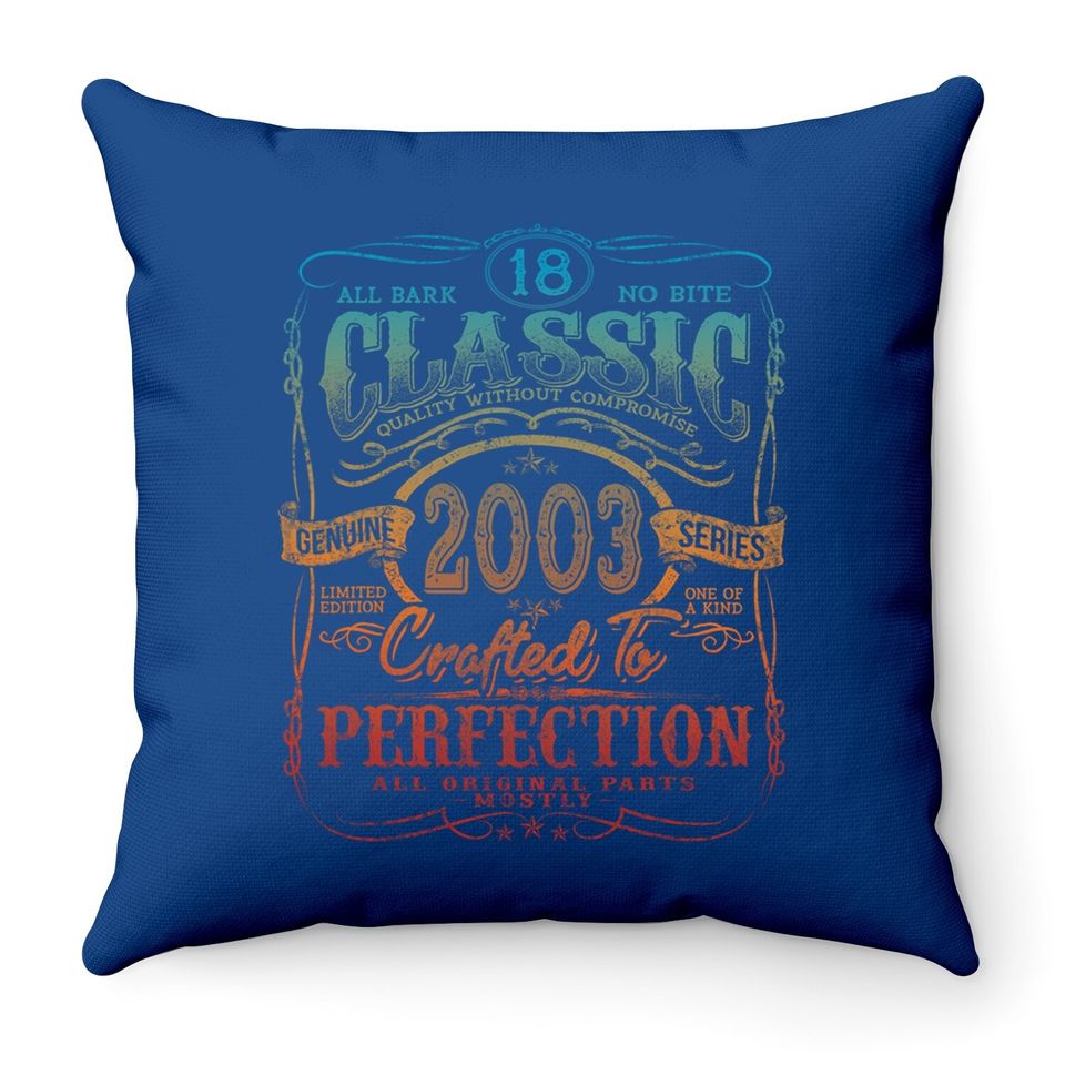 Vintage 2003 Limited Edition Gift 18 Years Old 18th Birthday Throw Pillow