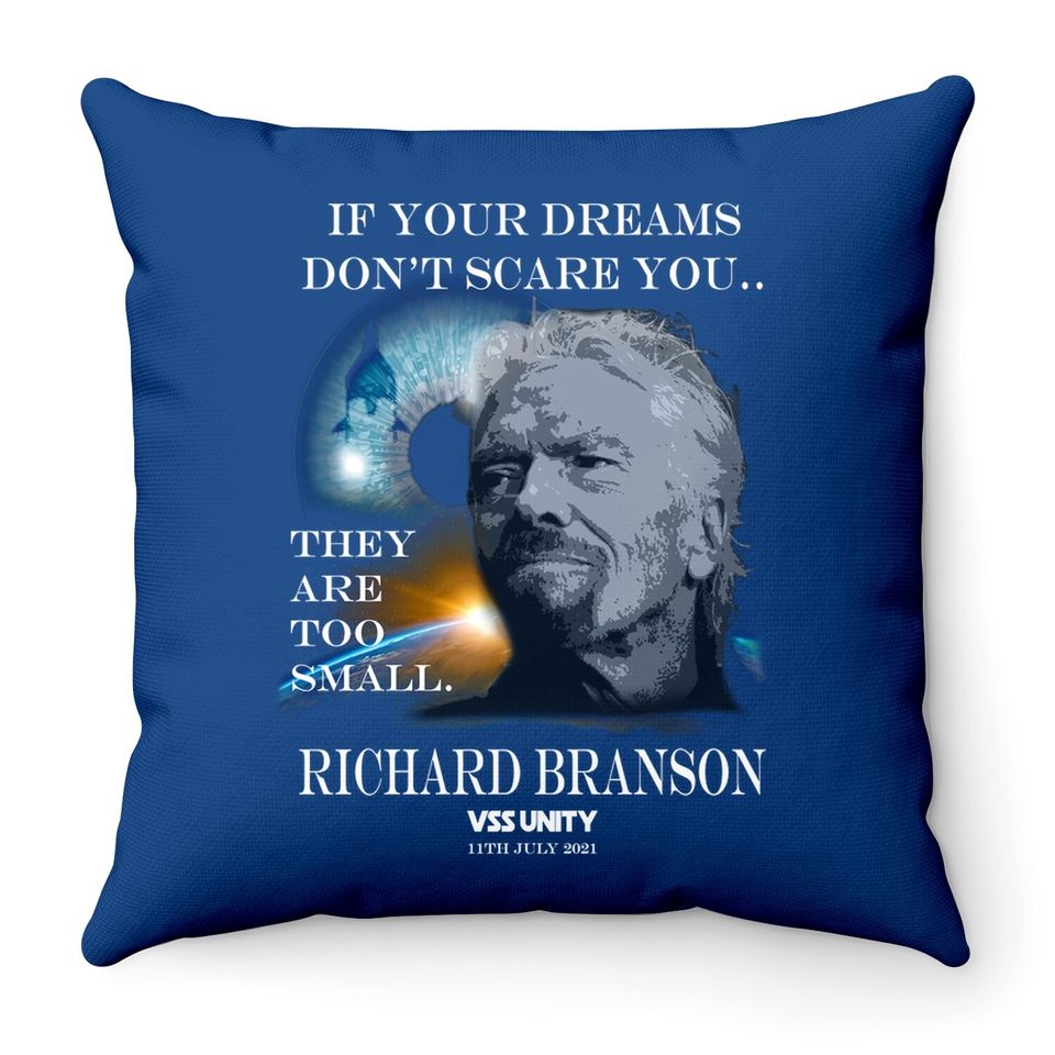 Richard Branson Space Travel Throw Pillow If Your Dreams Don't Scare You