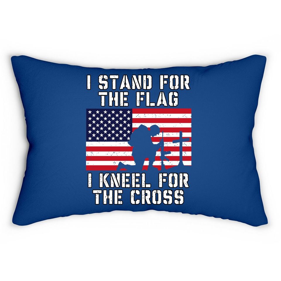 I Stand For The Flag I Kneel For The Cross Lumbar Pillow Patriotic Military