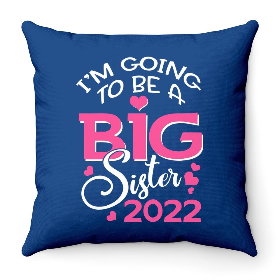 I'm Going To Be A Big Sister 2022 Pregnancy Announcement Throw Pillow