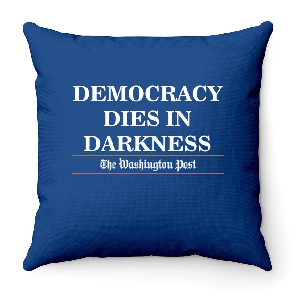 Trendy Democracy Dies In Darkness Throw Pillow