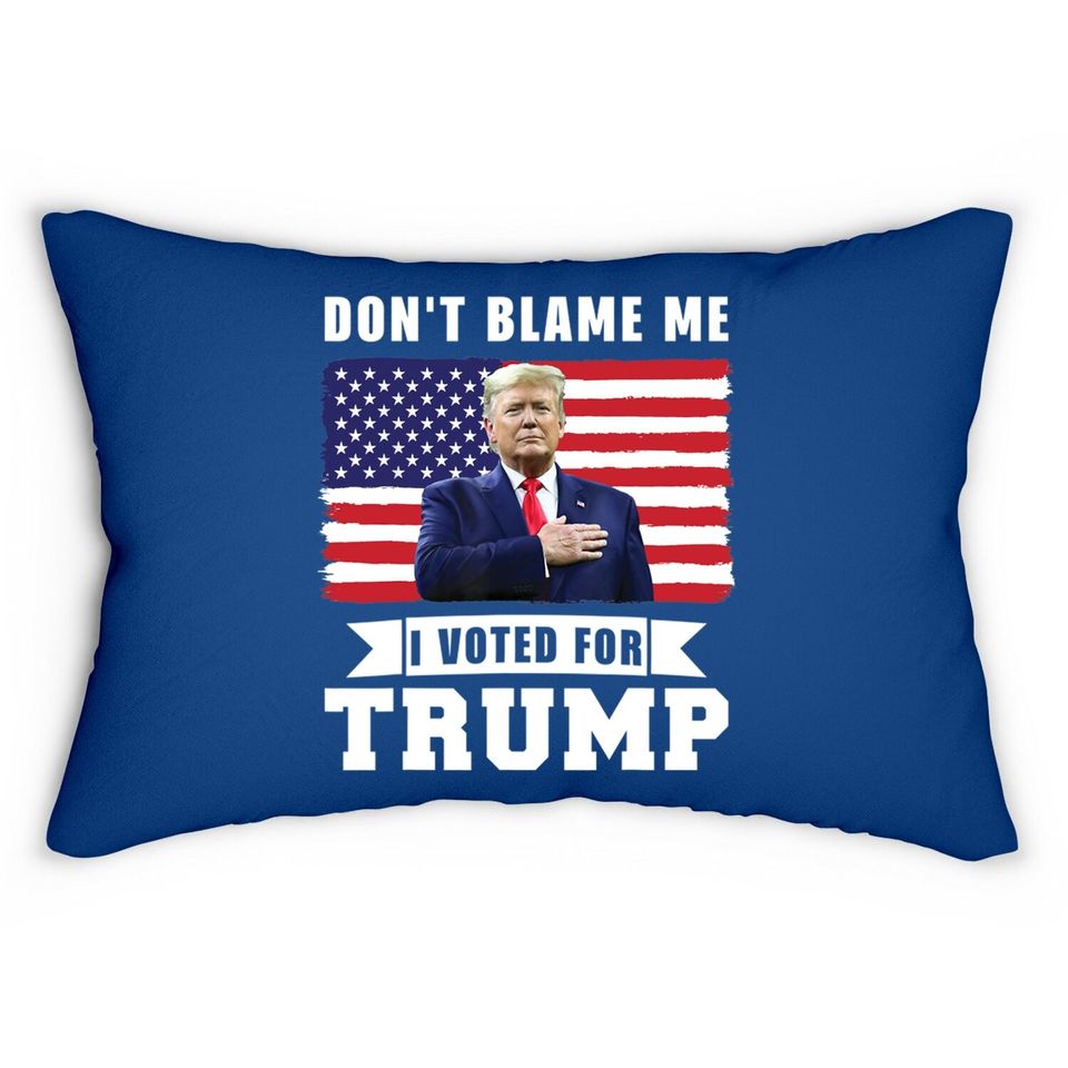 Don't Blame Me I Voted For Trump Distressed American Flag Lumbar Pillow