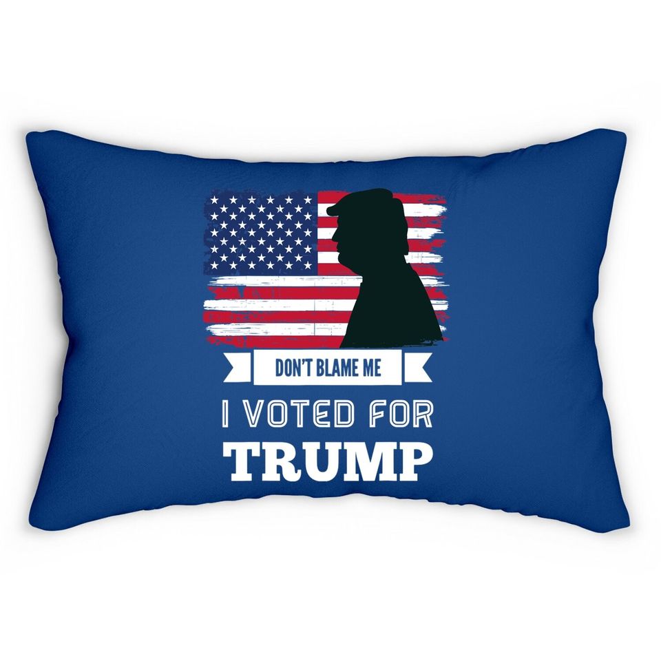 Don't Blame Me I Voted For Trump Distressed Vintage Flag Lumbar Pillow