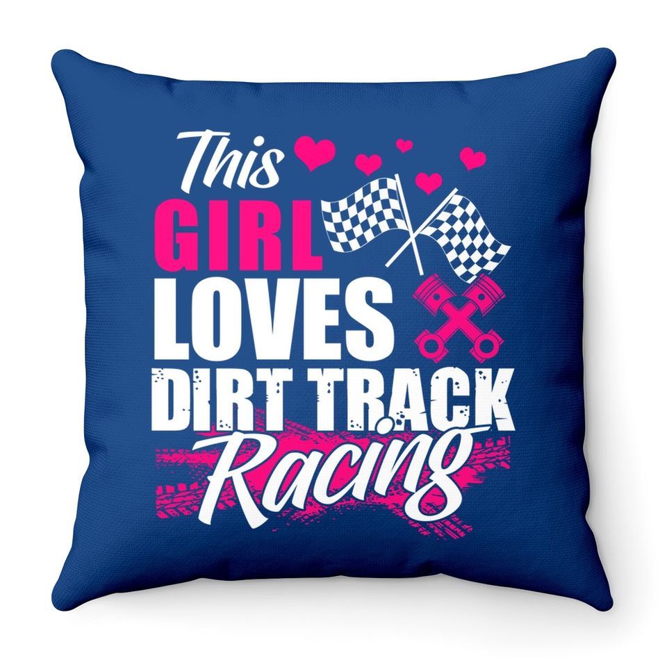 This Girl Loves Dirt Track Racing Racer Lover Throw Pillow