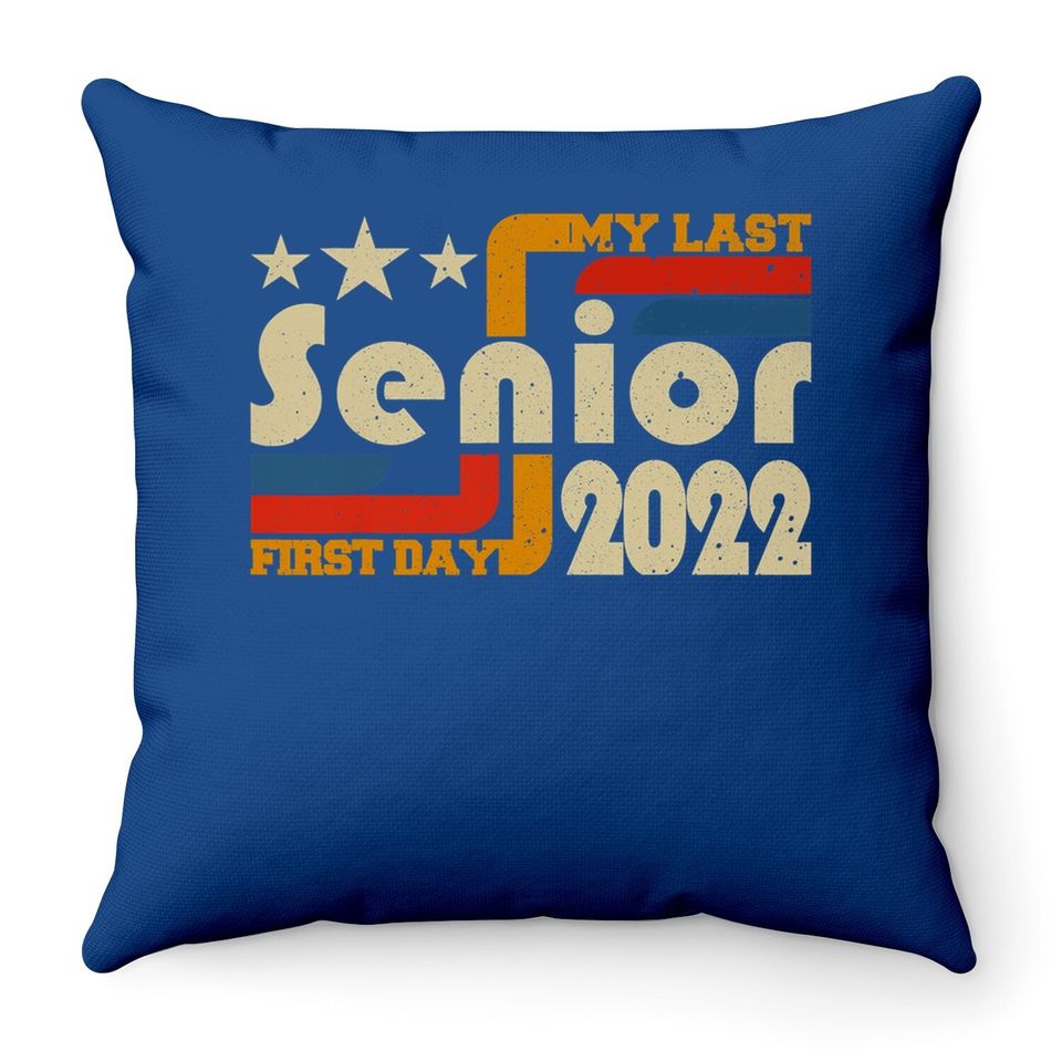My Last First Day Senior, Back To School Class Of 2022 Throw Pillow