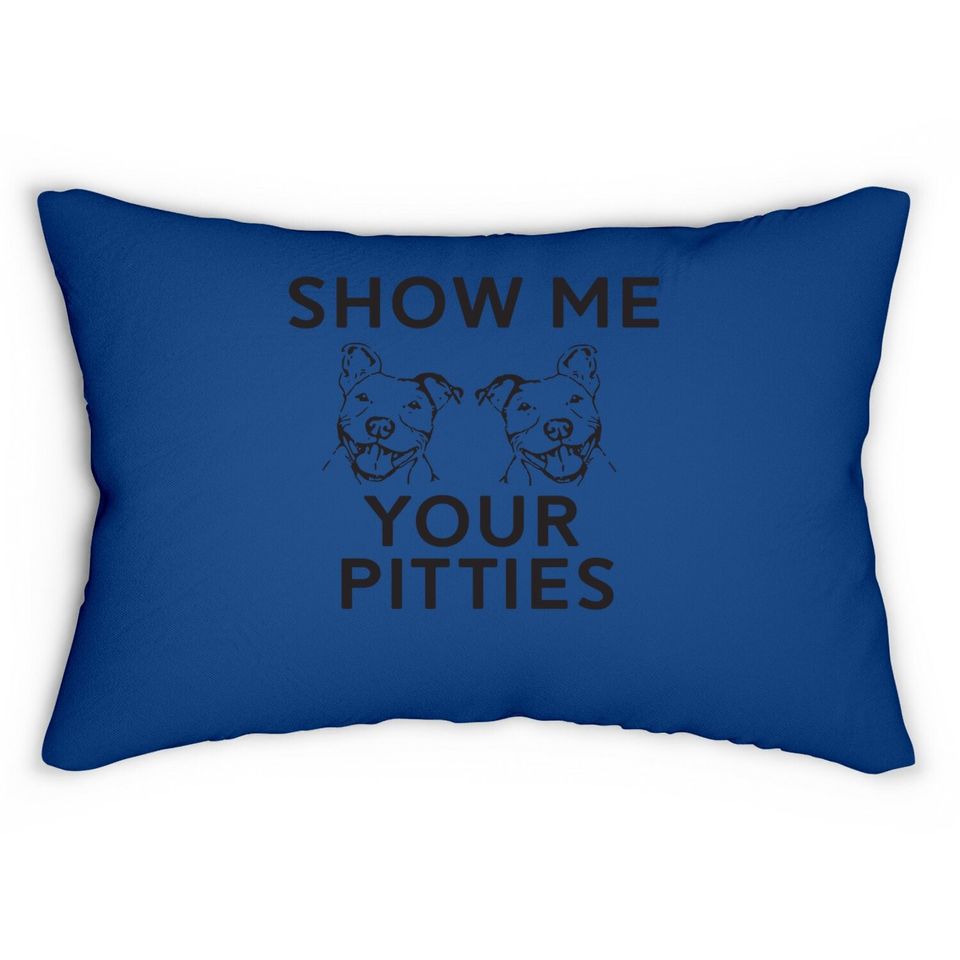 Show Me Your Pitties Pitbull Fan Lumbar Pillow