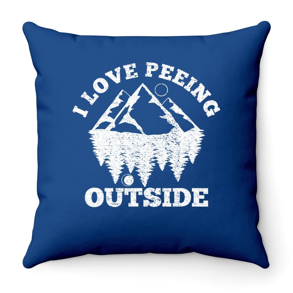 I Love Peeing Outside - Funny Hiking Camping Gift Outdoor Throw Pillow