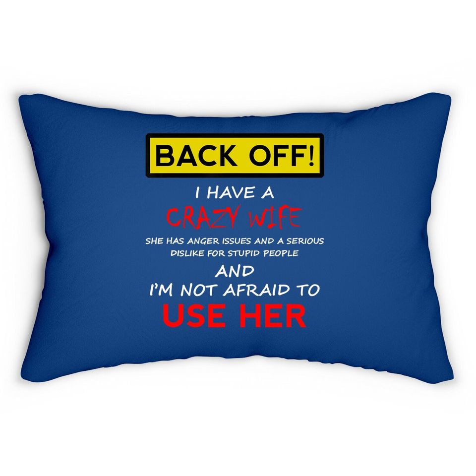 Back Off Crazy Wife Funny Husband  lumbar Pillow