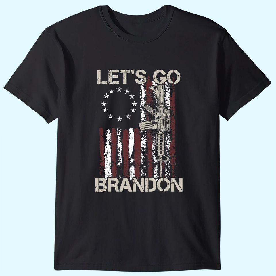 Gun American Flag Patriots Let's Go Brandon T-Shirt