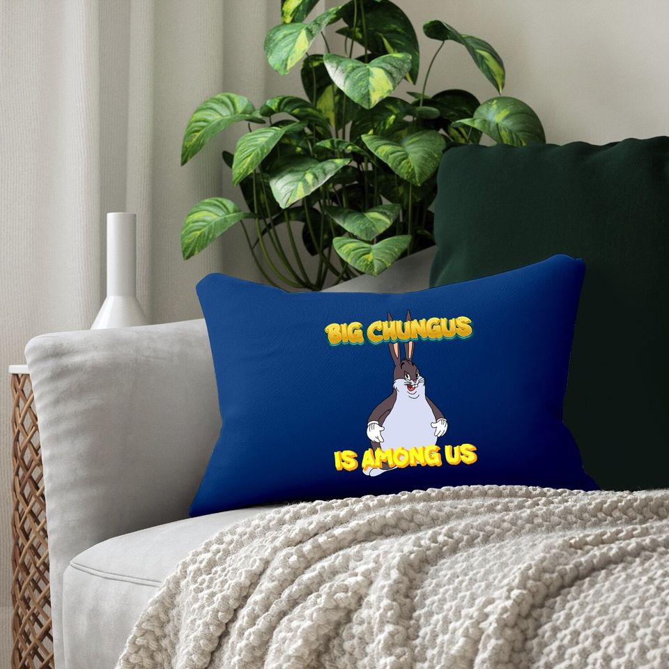 Big Chungus Is Among Us Funny Lumbar Pillow