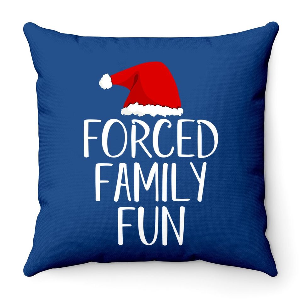 Forced Family Sarcastic Adult Christmas Eve Throw Pillow