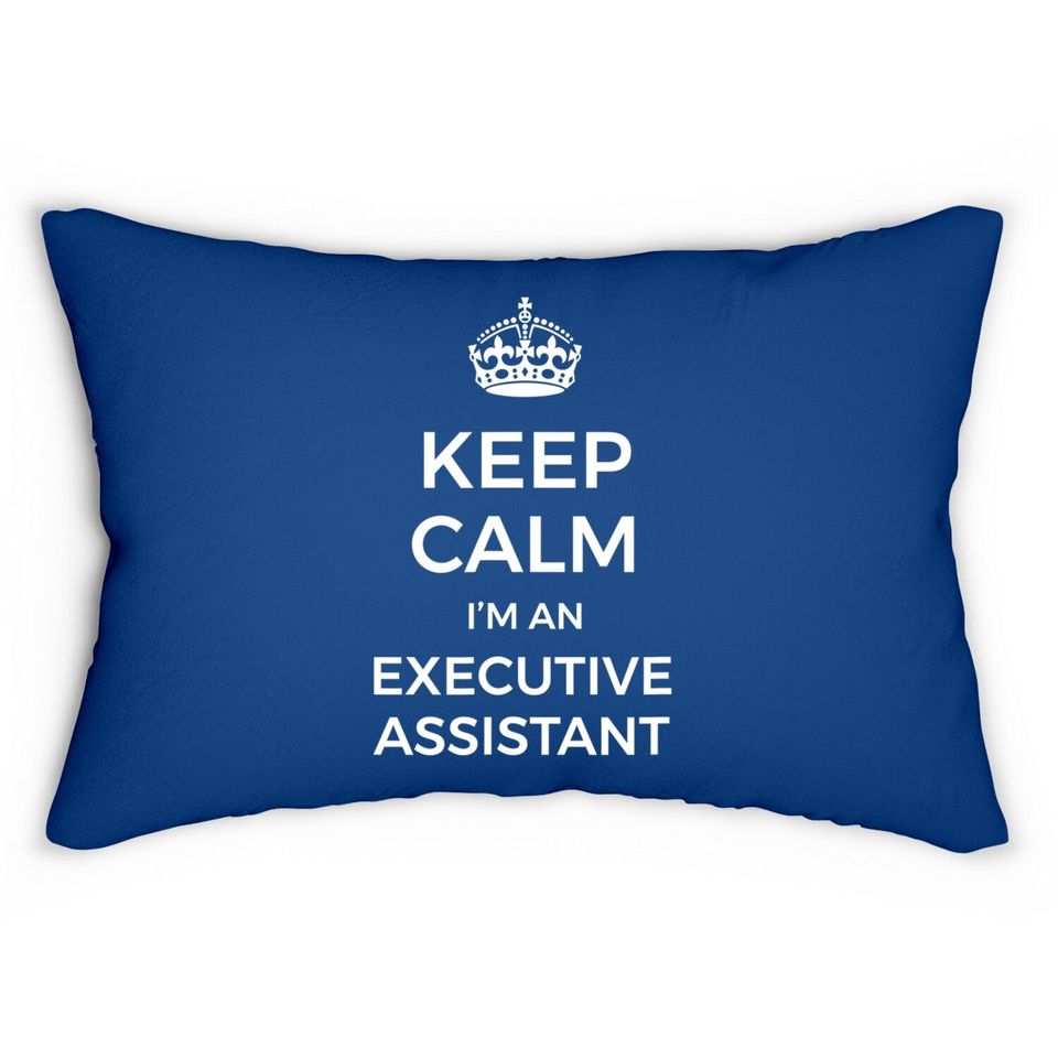 Keep Calm I'm An Executive Assistant Lumbar Pillow