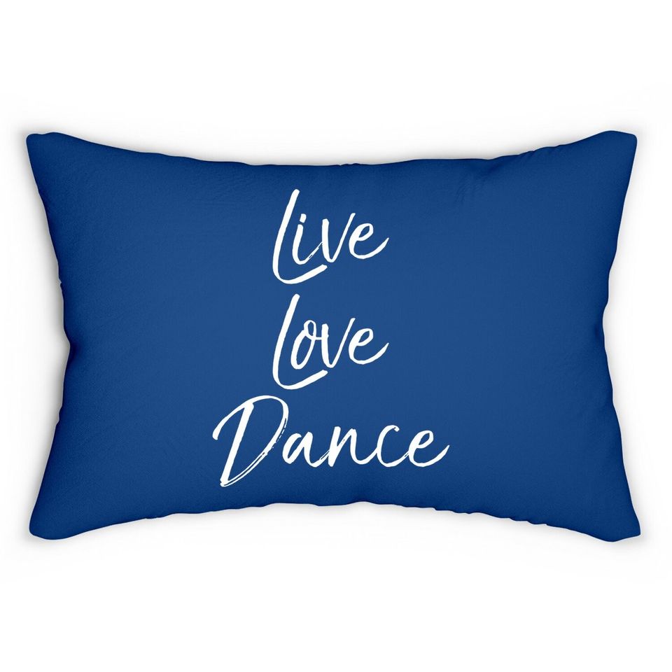 Dancing Quote For Dancers Lumbar Pillow