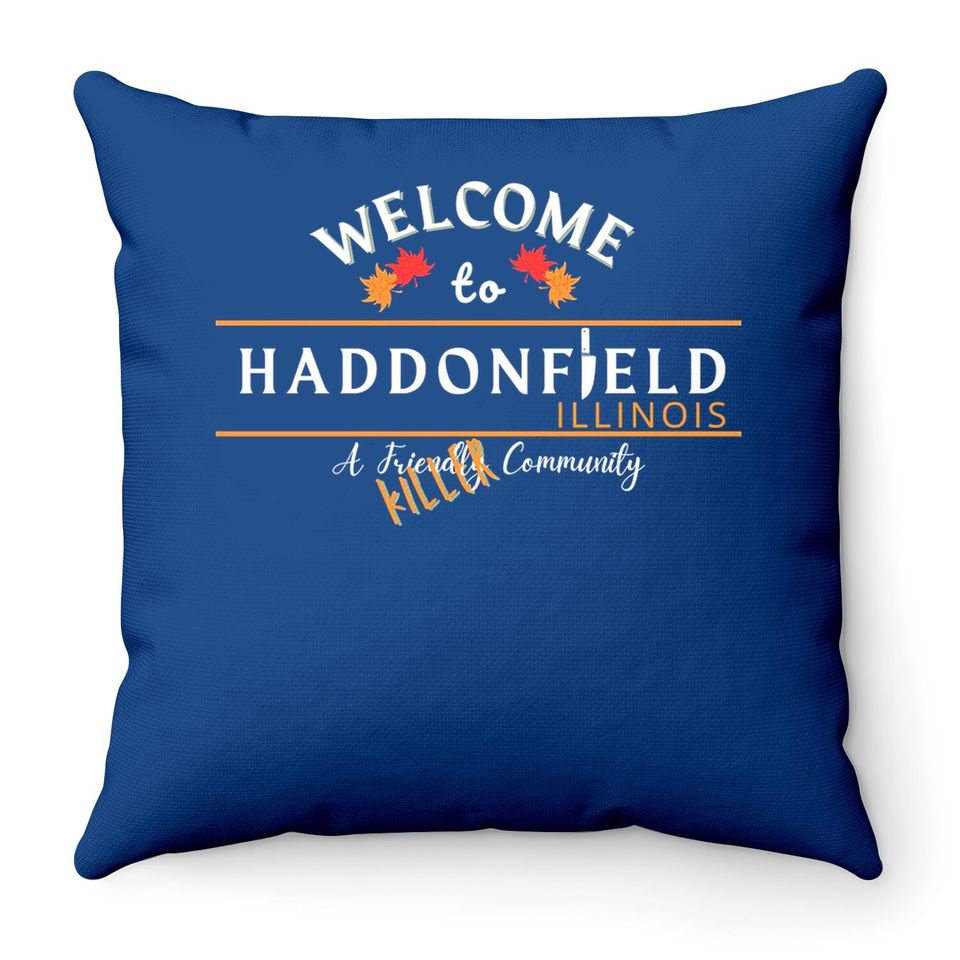 Welcome To Haddonfield Halloween Horror Throw Pillow