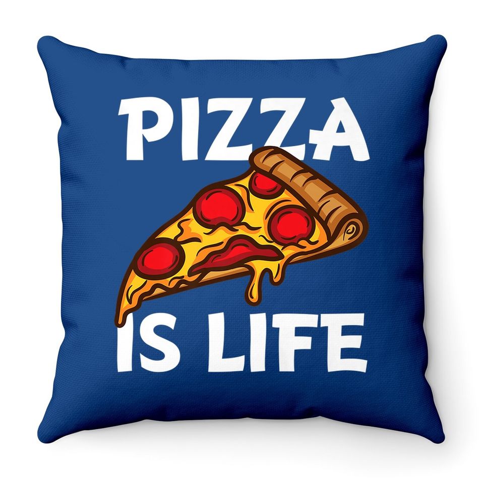 Pizza Is Life Throw Pillow