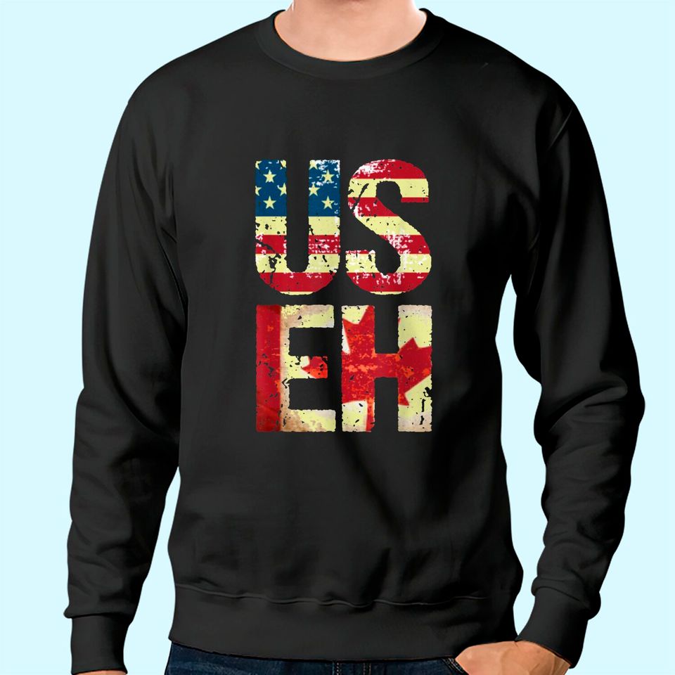 US EH America Canada Flag Funny American Canadian Sweatshirt