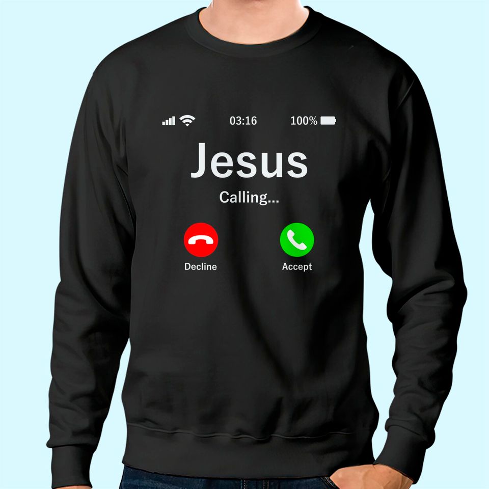Jesus Is Calling - Christian Sweatshirt