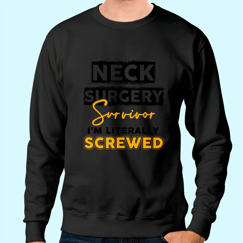 Neck Surgery Survive Implant Survivor Recovery Gifts Sweatshirt