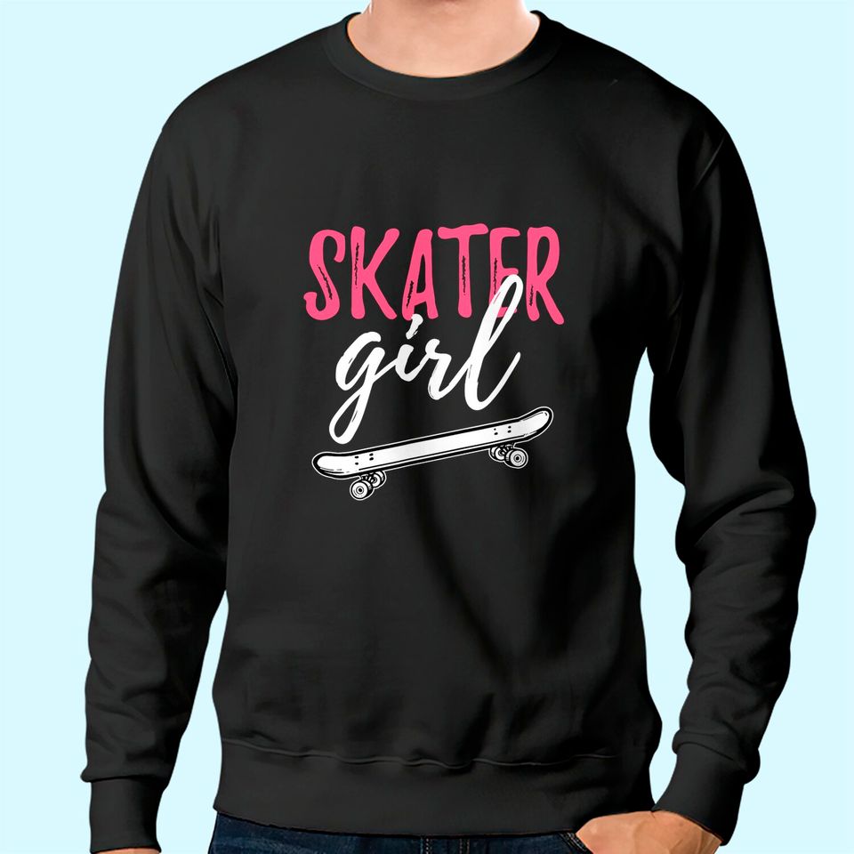 Skater Girl Skateboarding Skateboard Girls Gift Sweatshirt