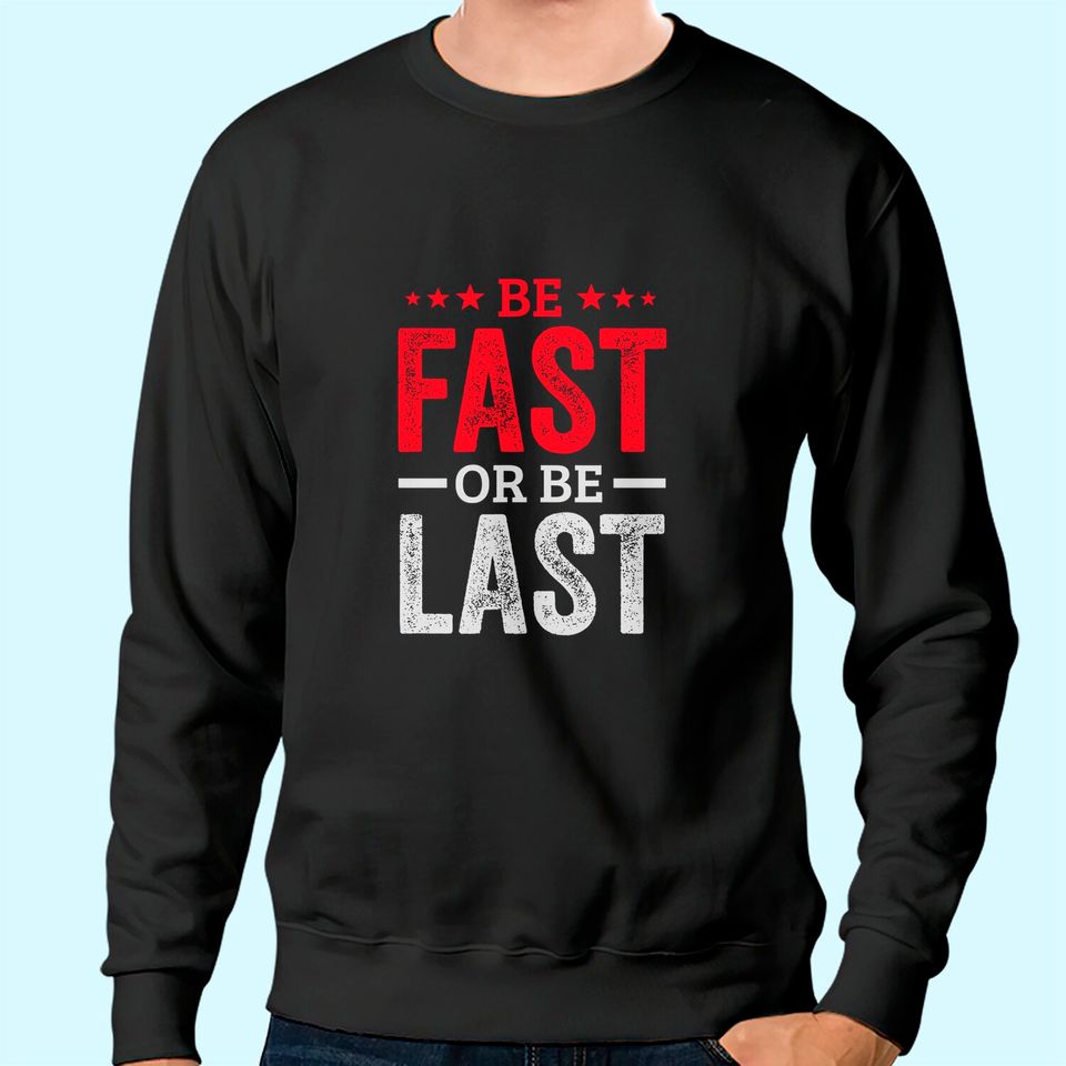 Fast Car Quote Drag Racing Gift for Race Lover Fan Sweatshirt