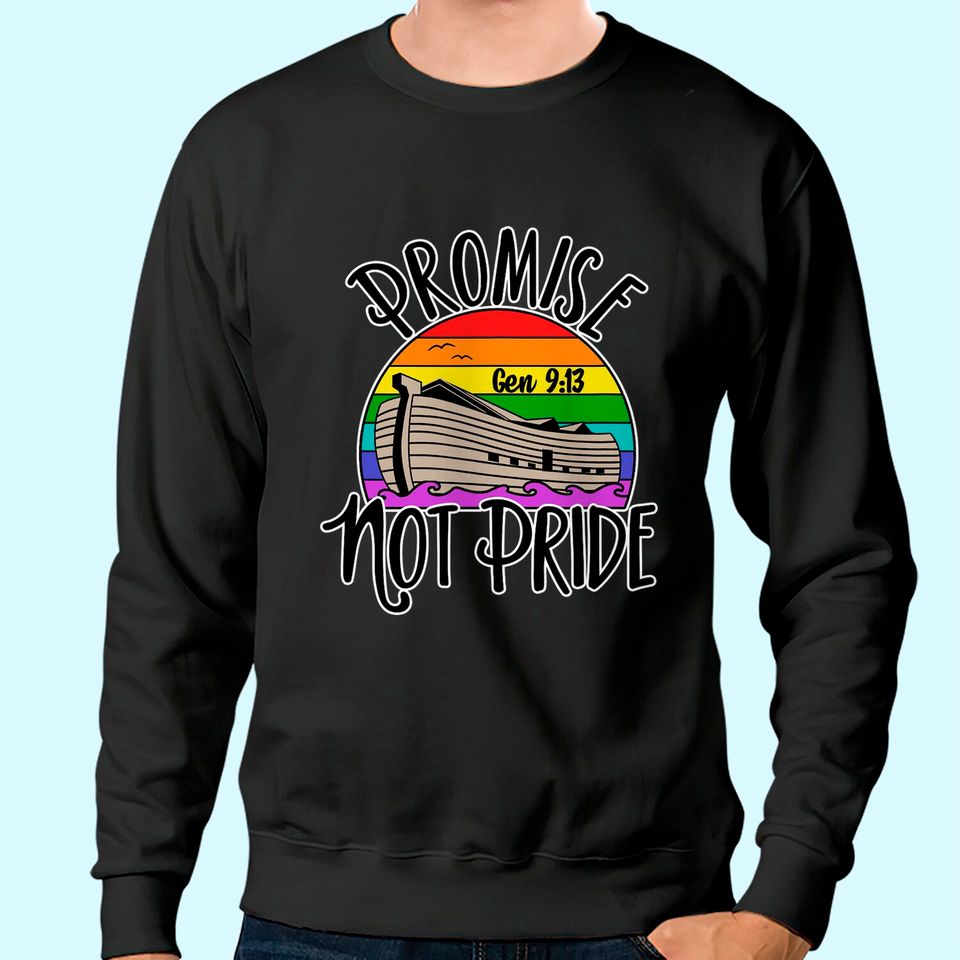 Noah's Ark Genesis 9:13 Rainbow God's Promise Not Pride Sweatshirt