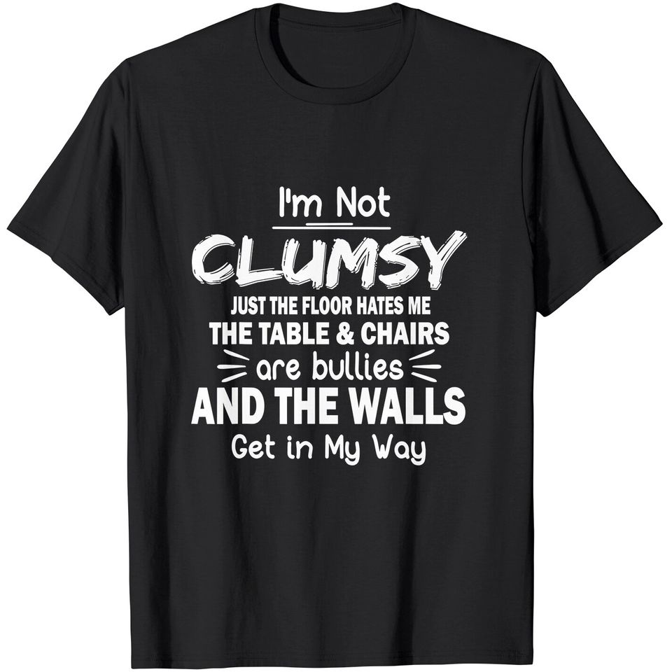 Sarcastic Men's T-Shirt I'm Not Clumsy