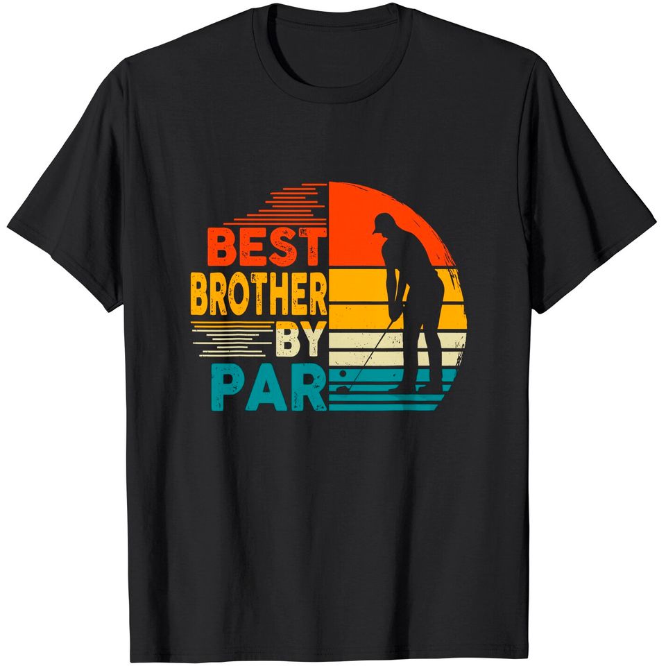 Men Best Brother By Par Family Golfing Golf Lover T-Shirt