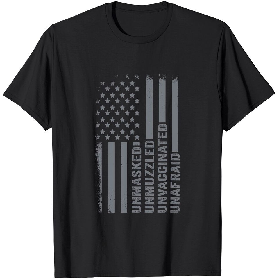 Unmasked Unmuzzled Unvaccinated Unafraid US Flag Distressed T-Shirt