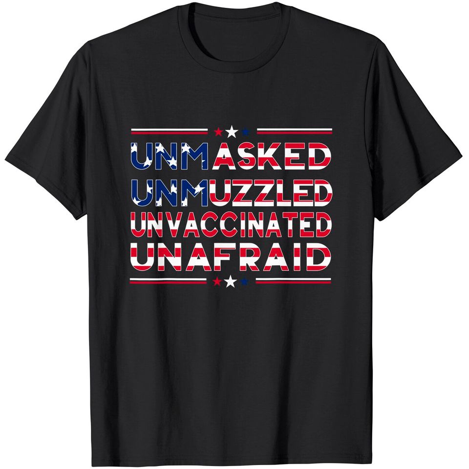 Unmasked Unmuzzled Unvaccinated Unafraid, Usa America Flag T-Shirt