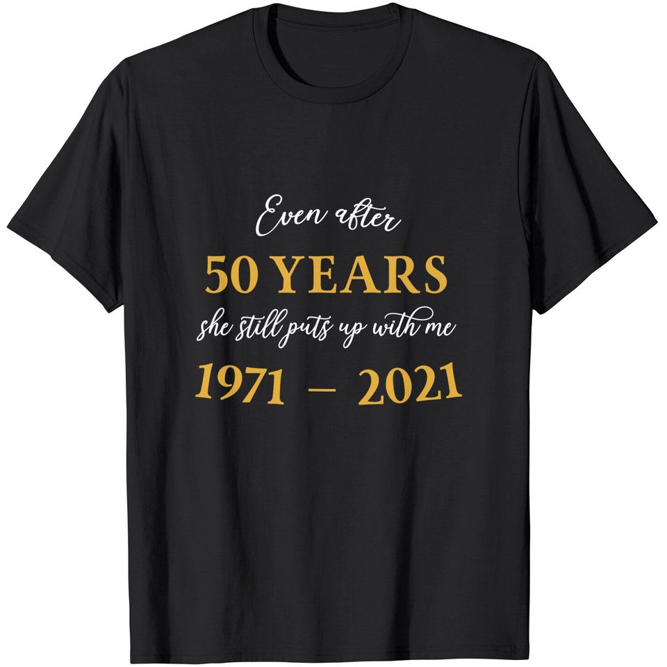 Funny 50 Years Anniversary She 1971 50th Anniversary T-Shirt