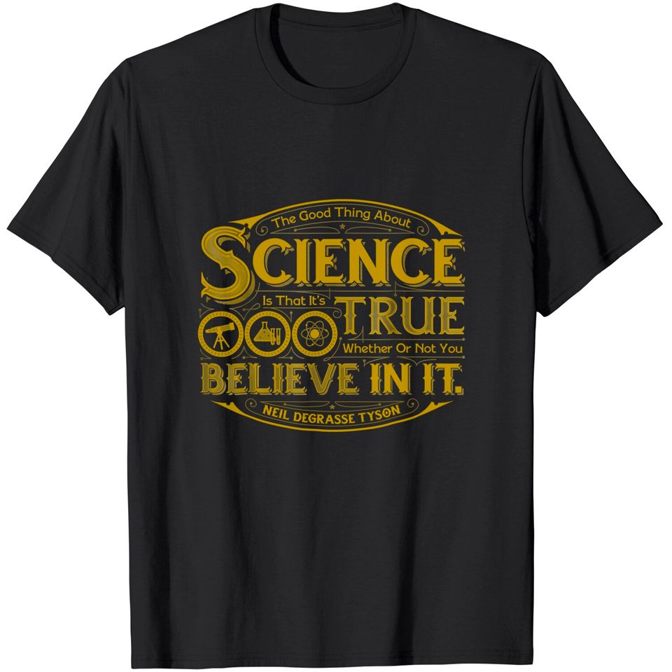 The Good Thing About Science T Shirt