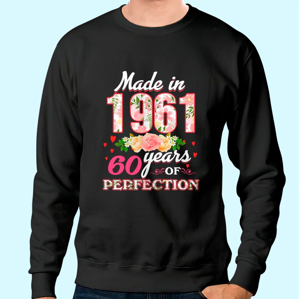 Womens Made In 1961 Design 60 Years Old 60th Birthday Sweatshirt