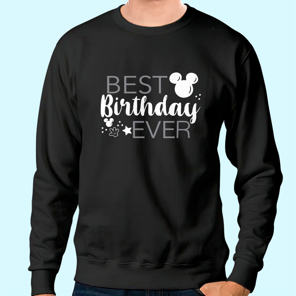 Best Birthday Ever Disney Sweatshirt.