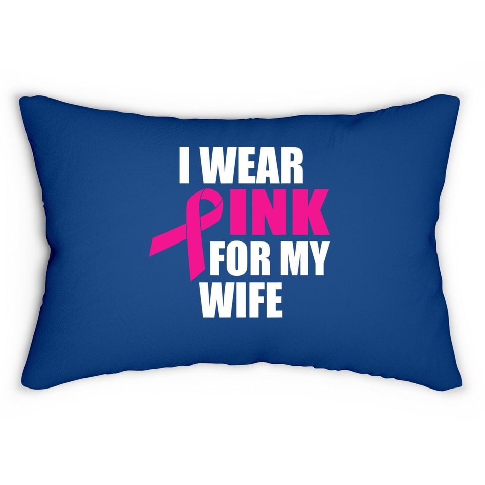 I Wear Pink For My Wife Breast Cancer Lumbar Pillow