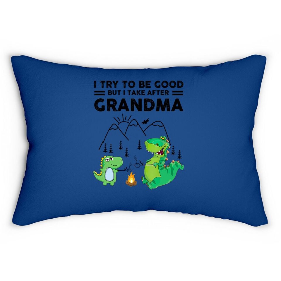 I Try To Be Good But I Take After Grandma Lumbar Pillow