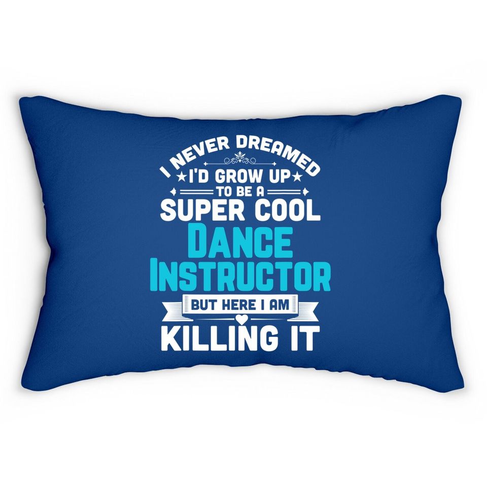Super Cool Dance Instructor Dancing Teacher Lumbar Pillow