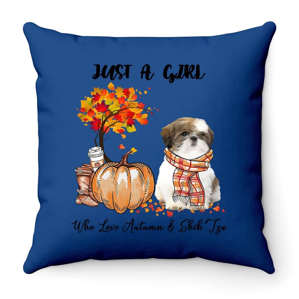Just A Girl Who Loves Autumn And Shih Tzu Throw Pillow