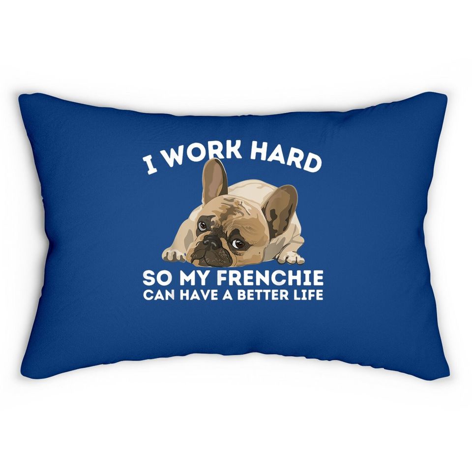 Frenchie Better Life Bulldog Dog Lumbar Pillow