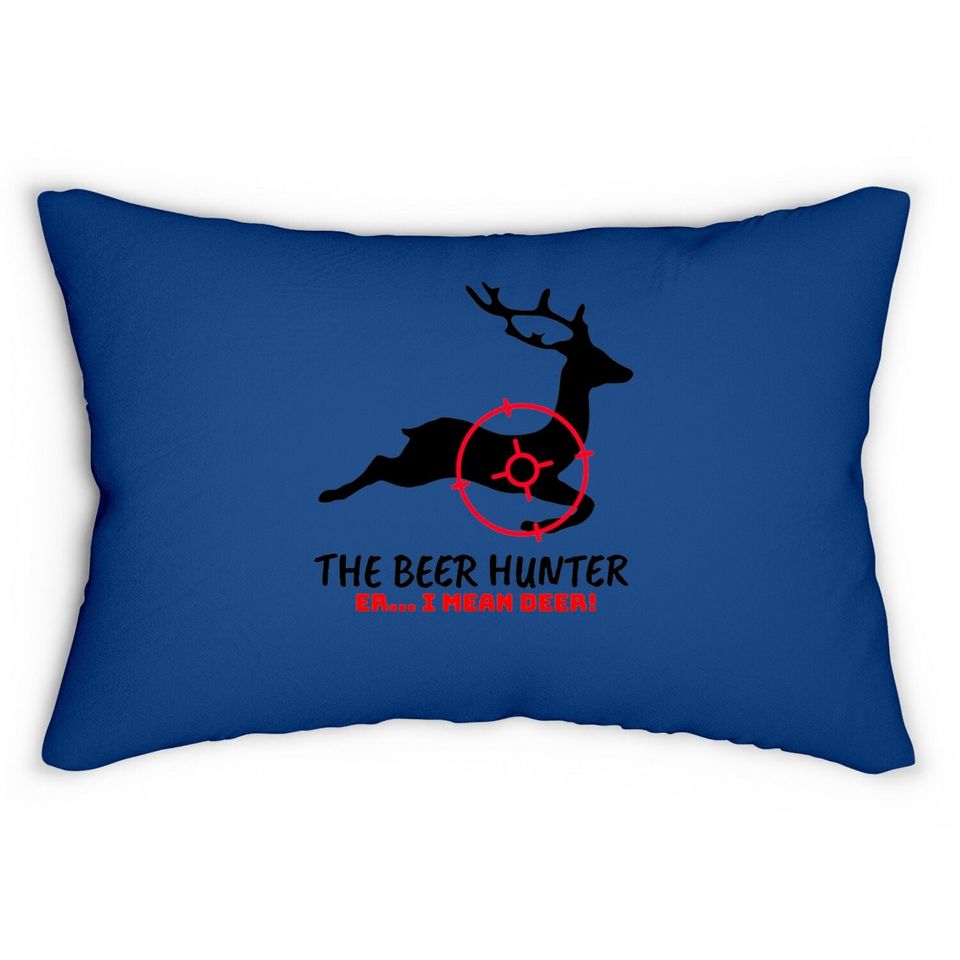 The Beer Hunter Er I Mean Deer Hunting Lumbar Pillow
