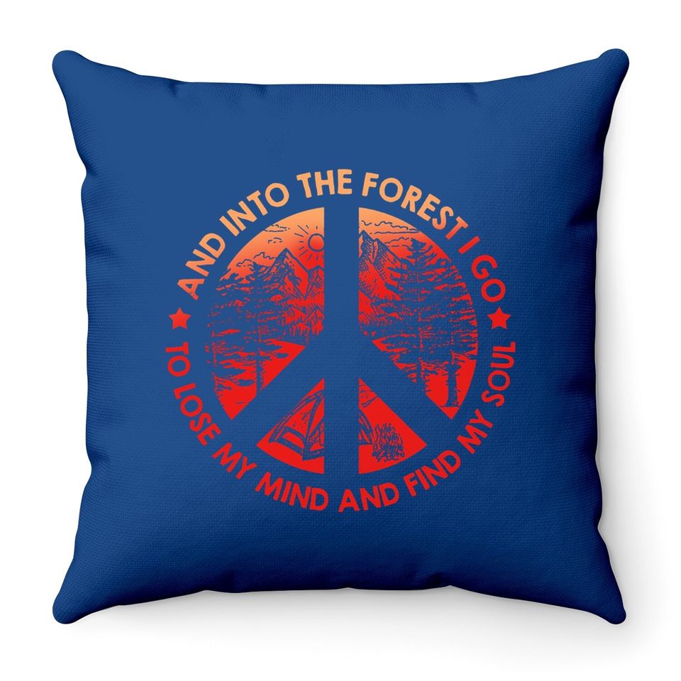 And Into The Forest I Go To Lose My Mind And Find My Soul Halloween Throw Pillow