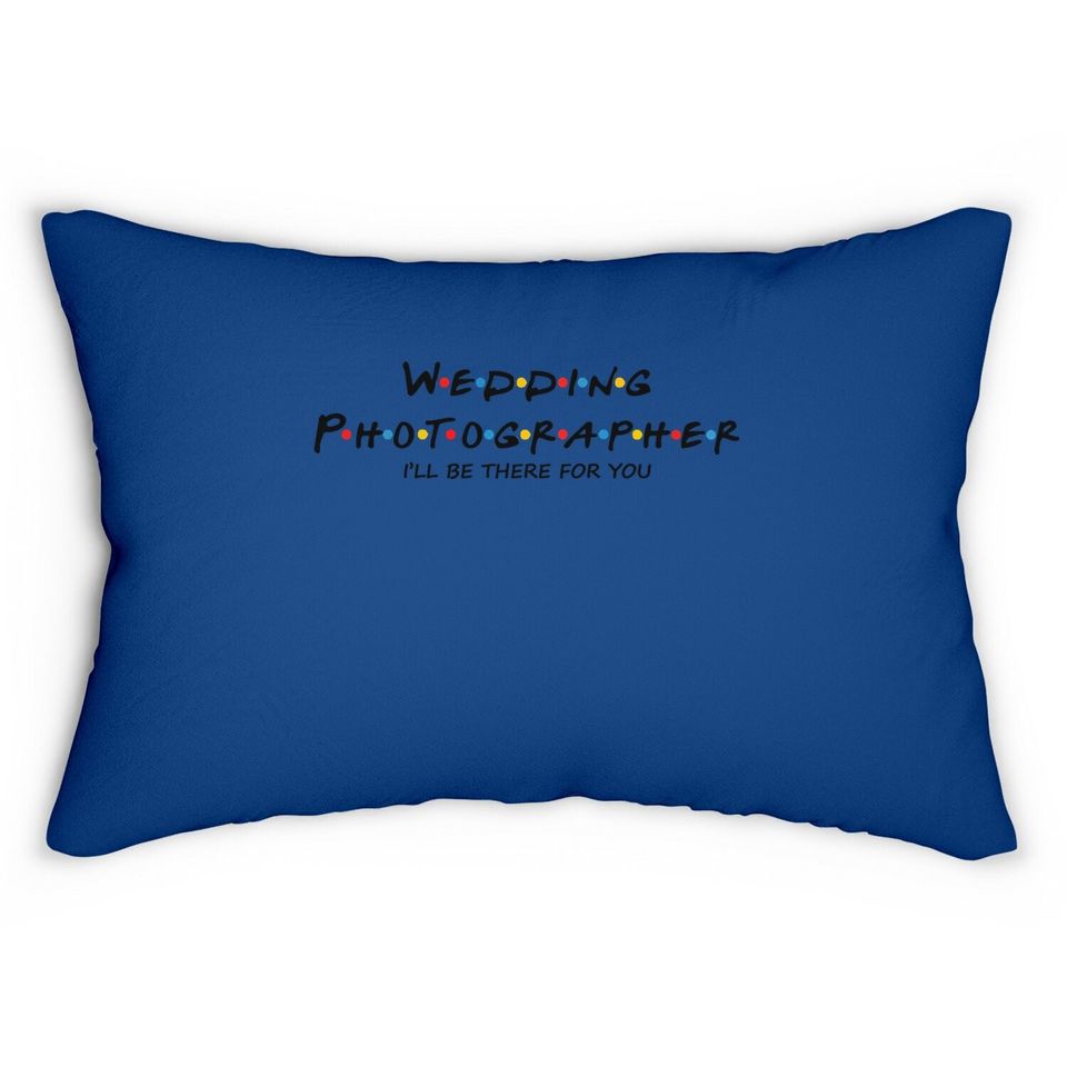 Wedding Photographer I Will Be There For You Lumbar Pillow