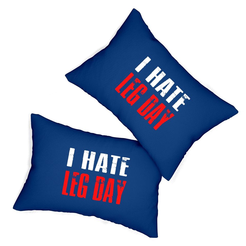 I Hate Leg Day Lumbar Pillow