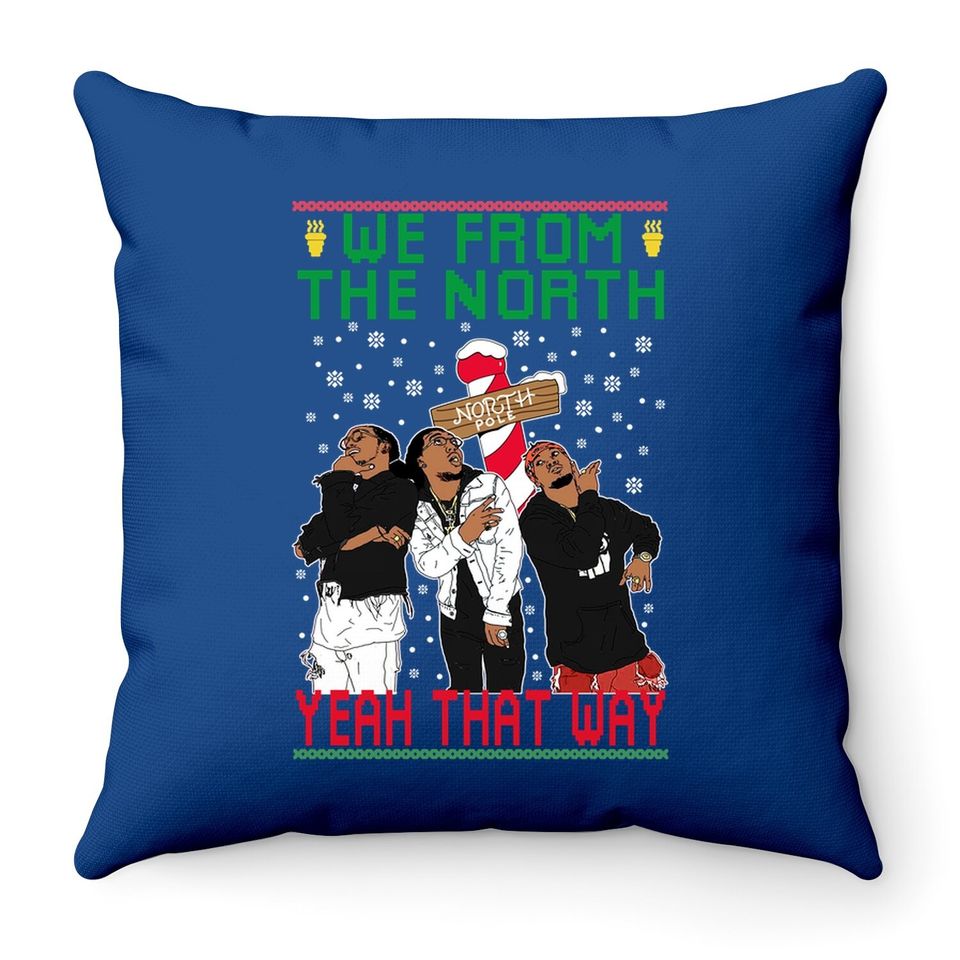 Migos We From The North Ugly Christmas Throw Pillow