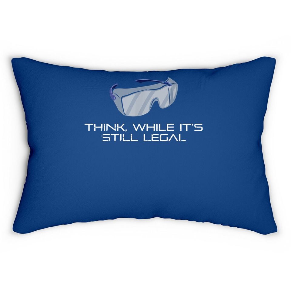 Think While It's Still Legal Science Safety Glasses Lumbar Pillow