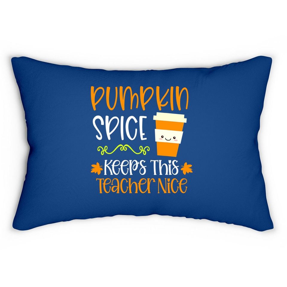 Pumpkin Spice Keeps This Teacher Nice Fall Halloween Autumn Lumbar Pillow