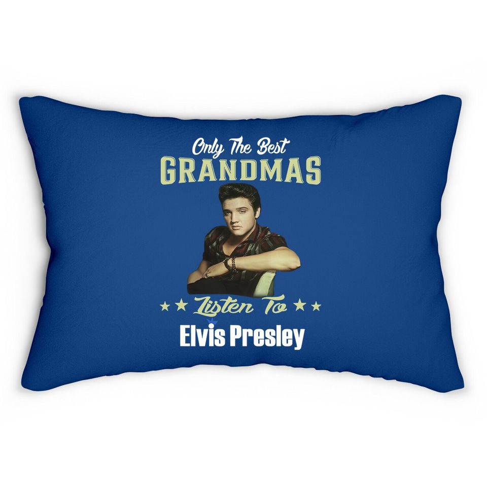 Only Best Grandmas Listen To Elvis Presley Lumbar Pillow