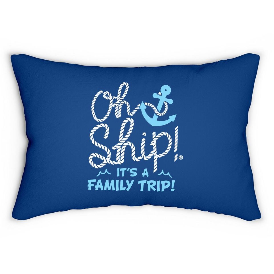 Oh Ship It's A Family Trip Lumbar Pillow