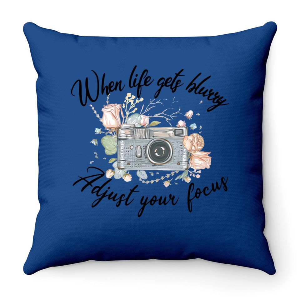Wedding Photographer When Life Gets Blurry Adjust Your Focus Throw Pillow