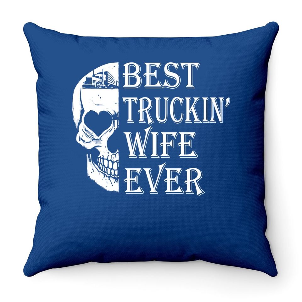 Best Truckin Wife Ever Throw Pillow